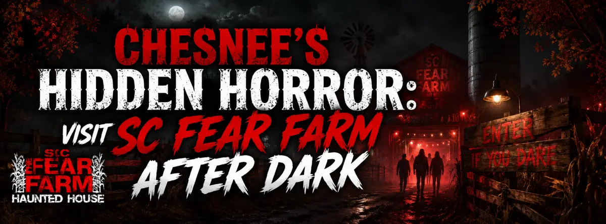 Why Chesnee Horror Fans Make the Trip to SC Fear Farm - SC Fear Farm